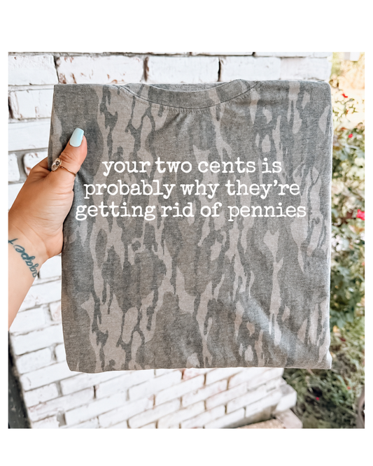 Your Two Cents Bottomland Camo Tee